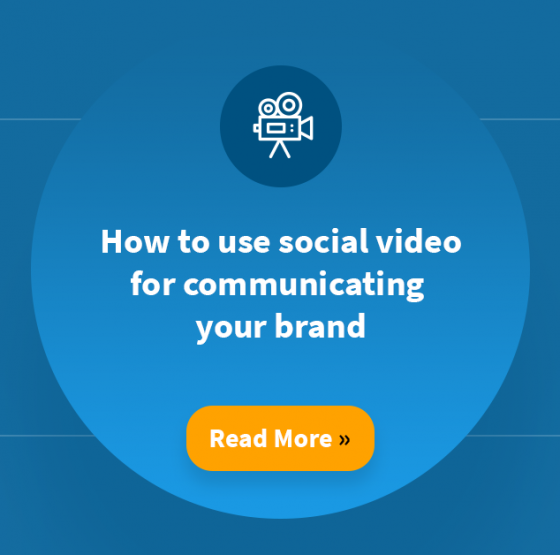 How to use social video for communicating your brand