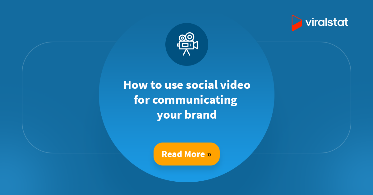 How to use social video for communicating your brand